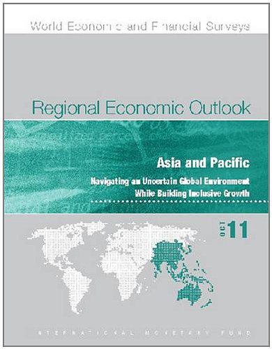 Stock image for Regional Economic Outlook, October 2011 Asia and Pacific Navigating an Uncertain Global Environment While Building Inclusive Growth for sale by PBShop.store US