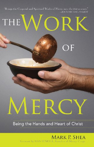 Beispielbild fr The Work of Mercy: Being the Hands and Heart of Christ zum Verkauf von ThriftBooks-Atlanta