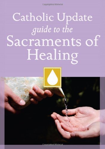 Stock image for Catholic Update Guide to the Sacraments of Healing (Catholic Update Guides) for sale by Wonder Book