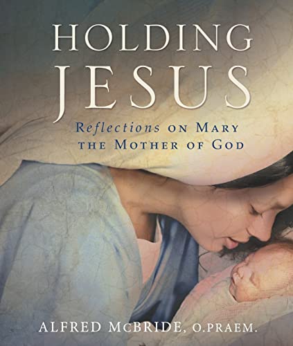 Stock image for Holding Jesus: Reflections on Mary, the Mother of God for sale by SecondSale