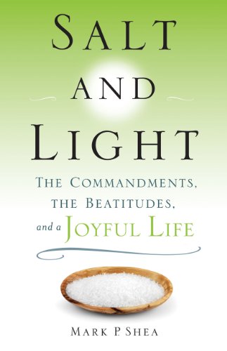 Beispielbild fr Salt and Light: The Commandments, the Beatitudes, and a Joyful Life zum Verkauf von Wonder Book