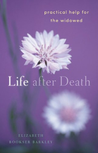 Stock image for Life after Death : Practical Help for the Widowed for sale by Better World Books