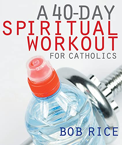 Stock image for A 40-Day Spiritual Workout for Catholics for sale by ThriftBooks-Dallas