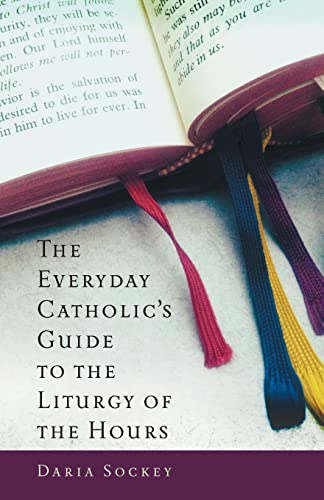 Imagen de archivo de The Everyday Catholic's Guide to the Liturgy of the Hours a la venta por GoodwillNI