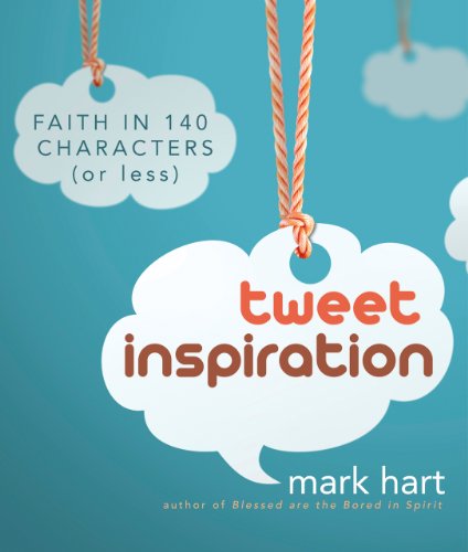 Stock image for Tweet Inspiration: Faith in 140 Characters (or Less) for sale by Gulf Coast Books