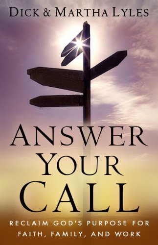 9781616365400: Answer Your Call: Reclaim God's Purpose for Faith, Family and Work
