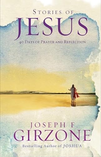 Stock image for Stories of Jesus : 40 Days of Prayer and Reflection for sale by Better World Books