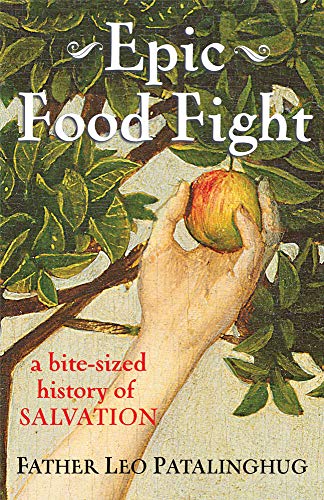 Beispielbild fr Epic Food Fight: A Bite-Sized History of Salvation zum Verkauf von BooksRun