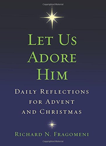 Beispielbild fr Let Us Adore Him: Daily Reflections for Advent and Christmas zum Verkauf von Wonder Book