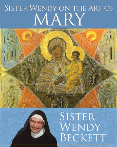 Sister Wendy on the Art of Mary (9781616366933) by Beckett, Wendy