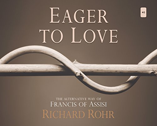 9781616367039: Eager to Love: The Alternative Way of Francis of Assisi