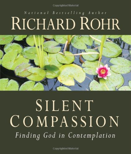 Stock image for Silent Compassion: Finding God in Contemplation for sale by Goodwill of Colorado