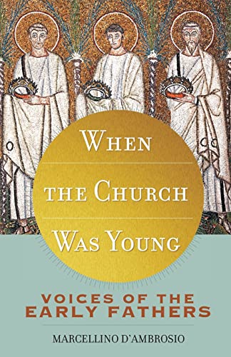 Stock image for When the Church Was Young: Voices of the Early Fathers for sale by New Legacy Books