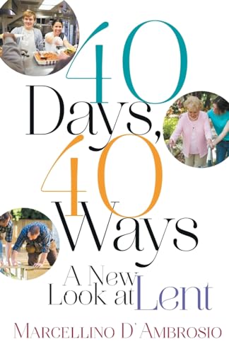 Beispielbild fr 40 Days, 40 Ways : A New Look at Lent zum Verkauf von Better World Books