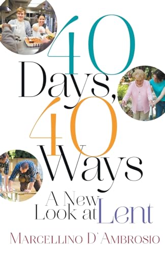 Stock image for 40 Days, 40 Ways: A New Look at Lent for sale by SecondSale
