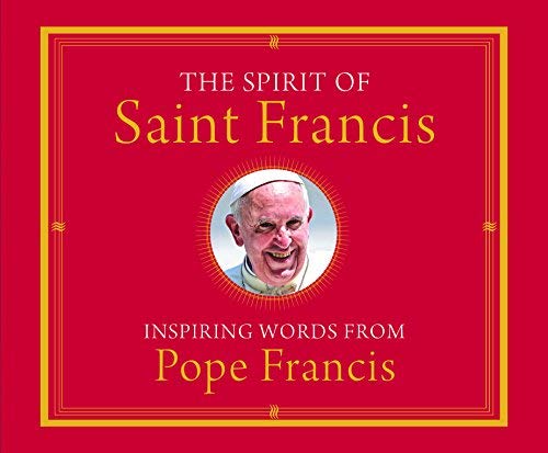 Beispielbild fr The Spirit of Saint Francis: Inspiring Words from Pope Francis zum Verkauf von BookHolders