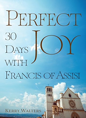 9781616369217: Perfect Joy: 30 Days with Francis of Assisi