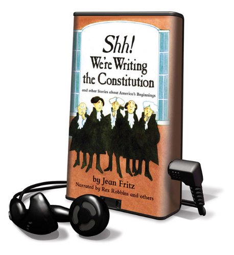 Shh! We're Writing the Constitution: And Other Stories About America's Beginnings: Library Edition (9781616377496) by Fritz, Jean