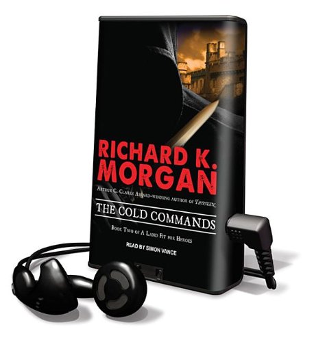 The Cold Commands: Library Edition (A Land Fit for Heros, 2) (9781616378615) by Morgan, Richard K.