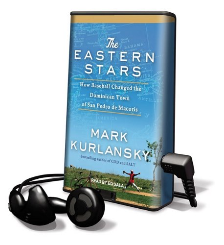 The Eastern Stars: How Baseball Changed the Dominican Town of San Pedro De Macoris (9781616379926) by Kurlansky, Mark