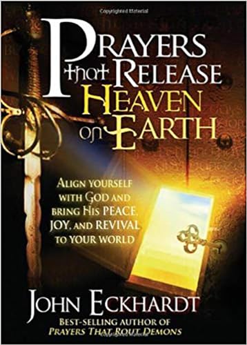 Stock image for Prayers that Release Heaven On Earth: Align Yourself with God and Bring His Peace, Joy, and Revival to Your World for sale by Wonder Book