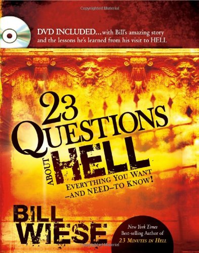 Beispielbild fr 23 Questions About Hell: DVD included.with Bill's amazing story and the lessons he learned from his visit to hell. zum Verkauf von Wonder Book