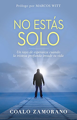 Imagen de archivo de No ests solo: Un rayo de esperanza cuando la tristeza profunda invade tu vida (Spanish Edition) a la venta por Jenson Books Inc