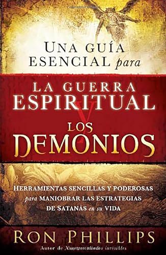 9781616380793: Una gua esencial para la guerra espiritual y los demonios / Everyone's Guide to Demons and Spiritual Warfareis: Herramientas Sencillas Y Poderosas ... to Maneuver Satan's Strategies in Your Life