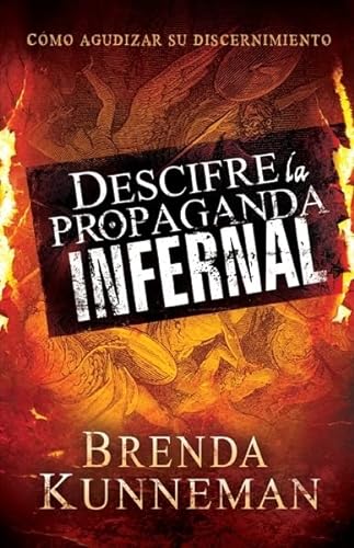 Imagen de archivo de Descifre la propaganda infernal: C?mo agudizar su discernimiento (Spanish Edition) a la venta por SecondSale