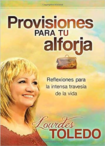 Stock image for Provisiones Para Tu Arforja: Reflexiones paa la intensa traves?a de la vida (Spanish Edition) for sale by SecondSale