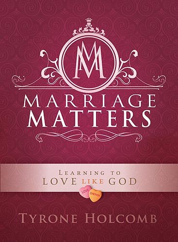 Stock image for Marriage Matters: Learning to Love Like God for sale by SecondSale