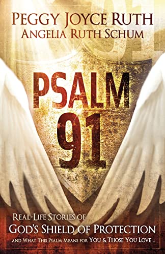 9781616381479: Psalm 91: Real-Life Stories of God's Shield of Protection And What This Psalm Means for You & Those You Love