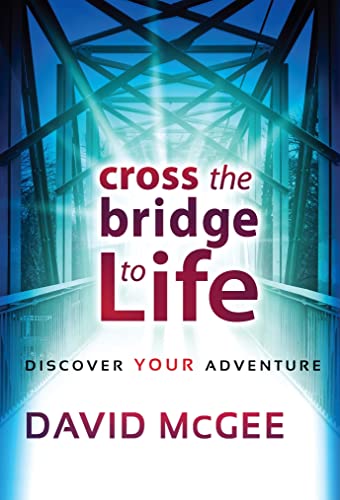 Stock image for Cross The Bridge To Life: Discover Your Adventure for sale by ZBK Books