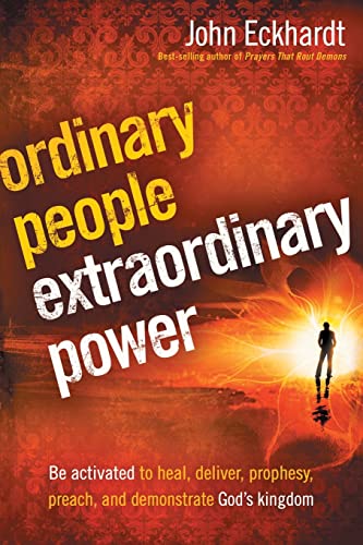 

Ordinary People, Extraordinary Power: Be Activated to Heal, Deliver, Prophesy, Preach, and Demonstrate God's Kingdom [Soft Cover ]