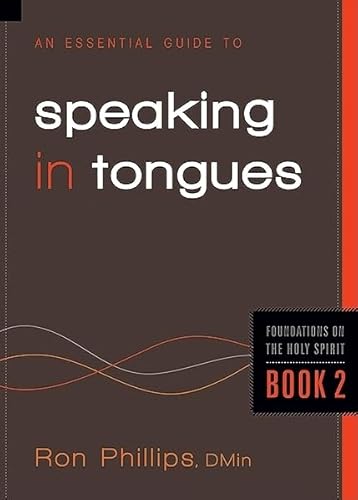 Beispielbild fr An Essential Guide to Speaking in Tongues (Volume 2) (Foundations on the Holy Spirit) zum Verkauf von SecondSale