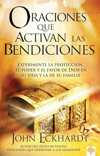 

Oraciones Que Activan las Bendiciones: Experimente la protecciÃ n, el poder y el favor de Dios en su vida y la de su familia (Spanish Edition)