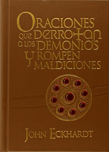 9781616383251: Oraciones que Derrotan a Los Demonios y Rompen Maldiciones / Prayers That Rout Demons and Break Curses: Book 1