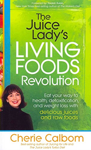 Stock image for The Juice Lady's Living Foods Revolution: Eat your Way to Health, Detoxification, and Weight Loss with Delicious Juices and Raw Foods for sale by SecondSale