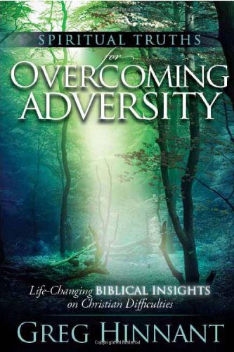 Stock image for Spiritual Truths For Overcoming Adversity: Life-Changing Biblical Insights on Christian Difficulties for sale by SecondSale