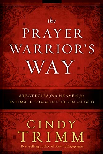 Stock image for The Prayer Warriors Way: Strategies from Heaven for Intimate Communication with God for sale by KuleliBooks