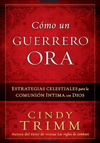 Stock image for Cmo un guerrero ora / The Prayer Warrior's Way (Spanish Edition) for sale by New Legacy Books