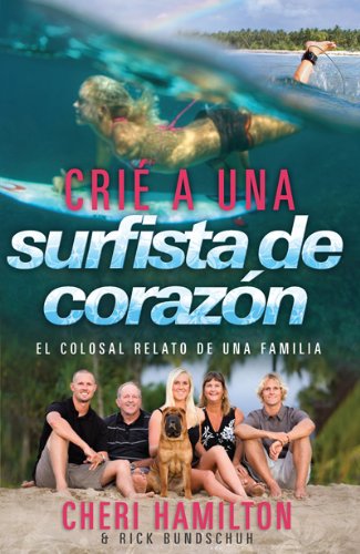 Imagen de archivo de Cri a Una Surfista de Coraz n: El Colosal Relato de Una Familia a la venta por ThriftBooks-Dallas