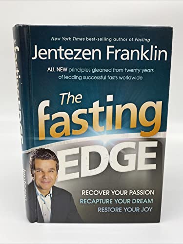 Imagen de archivo de The Fasting Edge: Recover Your Passion. Recapture Your Dream. Restore Your Joy a la venta por SecondSale
