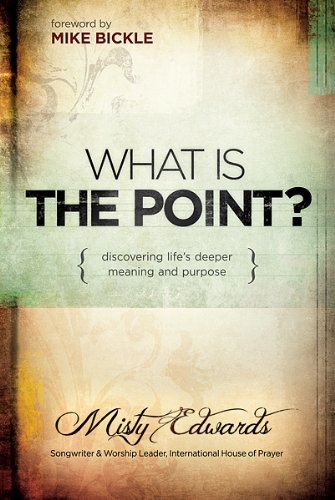 Imagen de archivo de What is the Point?: Discovering Life's Deeper Meaning and Purpose a la venta por SecondSale