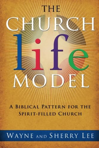 9781616386023: The Church Life Model: A Biblical Pattern for the Spirit-Filled Church