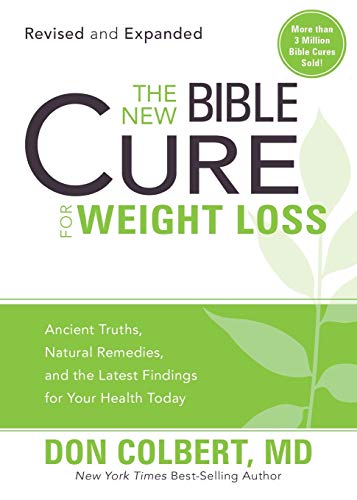 Stock image for The New Bible Cure for Weight Loss: Ancient Truths, Natural Remedies, and the Latest Findings for Your Health Today for sale by ThriftBooks-Reno