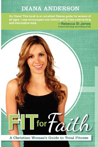 Stock image for Fit For Faith: A Christian Womans Guide to Total Fitness for sale by Hawking Books