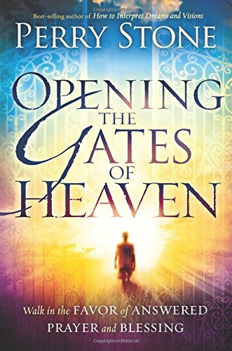 Stock image for Opening the Gates of Heaven: Walk in the Favor of Answered Prayer and Blessing for sale by SecondSale