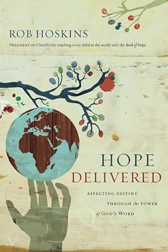 Stock image for Hope Delivered : Affecting Destiny Through the Power of God's Word for sale by Better World Books