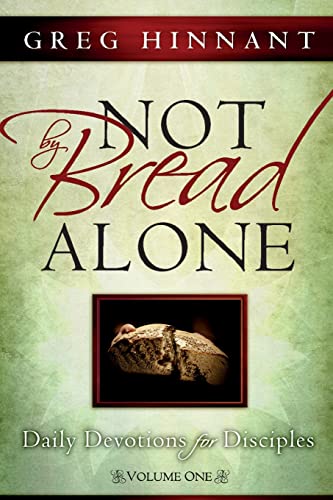 Stock image for Not By Bread Alone: Daily Devotions for Disciples (Volume 1) for sale by Decluttr
